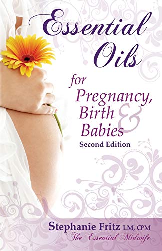 Essential Oils for Pregnancy, Birth & Babies - Paperback