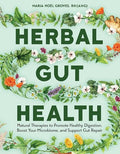 Herbal Gut Health: Natural Therapies to Promote Healthy Digestion, Boost Your Microbiome, and Support Gut Repair - Paperback